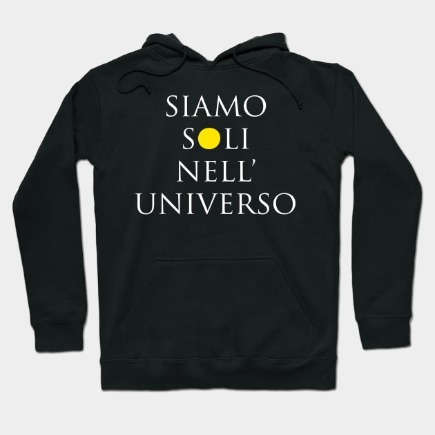 SIAMO SOLI NELL'UNIVERSO Hoodie by KARMADESIGNER T-SHIRT SHOP